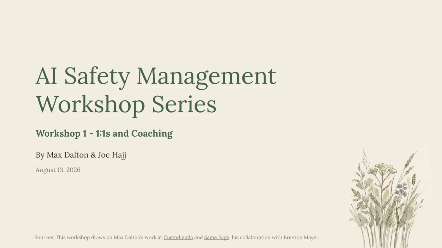 Title slide of the AI Safety Management Workshop Series, Workshop 1: 1:1s and Coaching, by Max Dalton and Joe Hajj